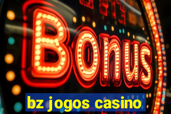 bz jogos casino